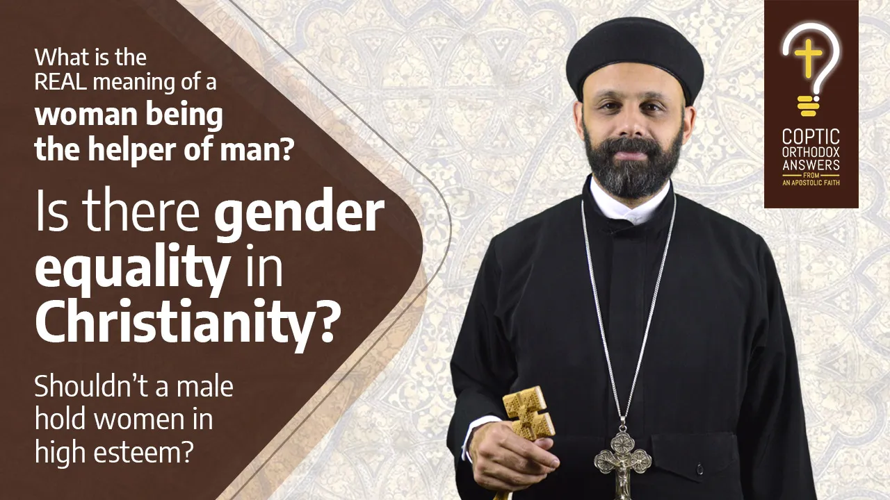 What is the REAL meaning of a woman being the helper of man? Is there gender equality in Christianity? Shouldn’t a male hold women in high esteem?