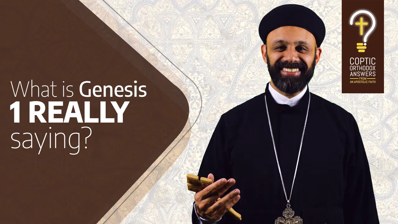 What is Genesis 1 REALLY saying?  by Fr. Gabriel Wissa