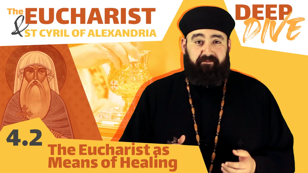 St Cyril and the Eucharist: The Eucharist as a Means of Healing. by Fr. Anthony