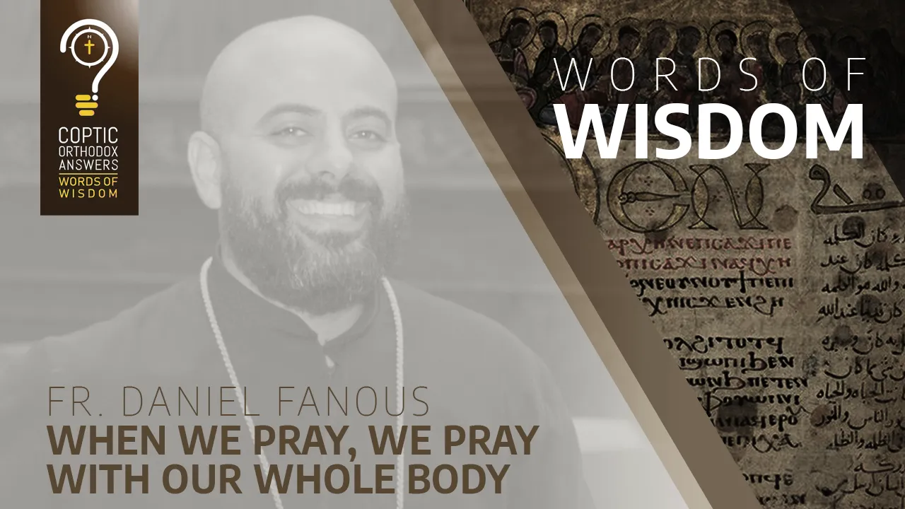 When we pray, we pray with our whole body