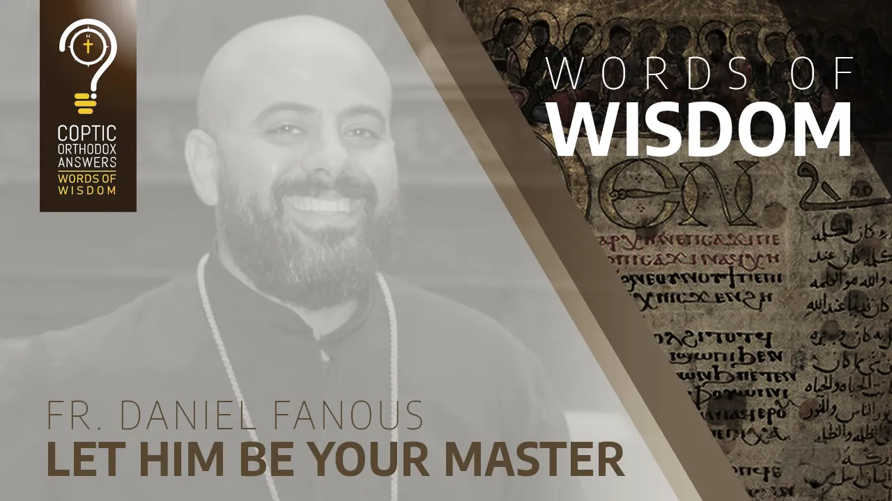 Let Him Be Your Master